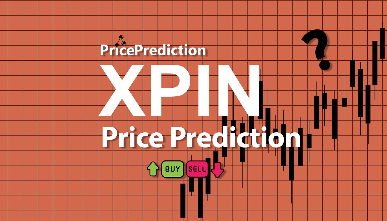 XPIN Network Price Prediction 2025, 2030 | XPIN Price Forecast