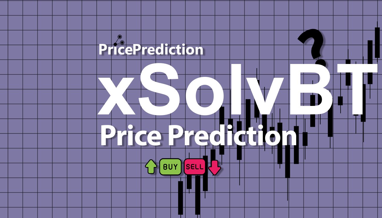 xSolvBTC Koers Verwachting 2025, 2030 | xSolvBTC Koers Verwachting