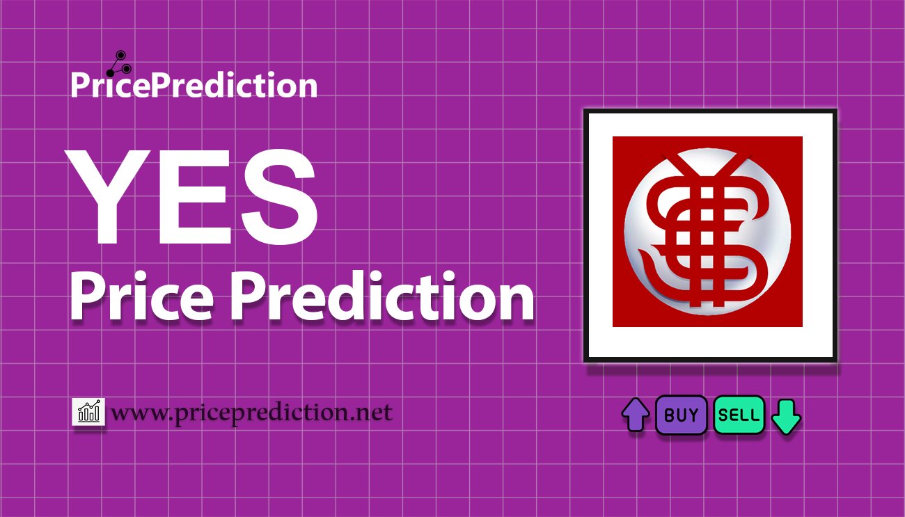 Pronostico Precio YES (YES) 2025, 2030 | Cotizacion YES