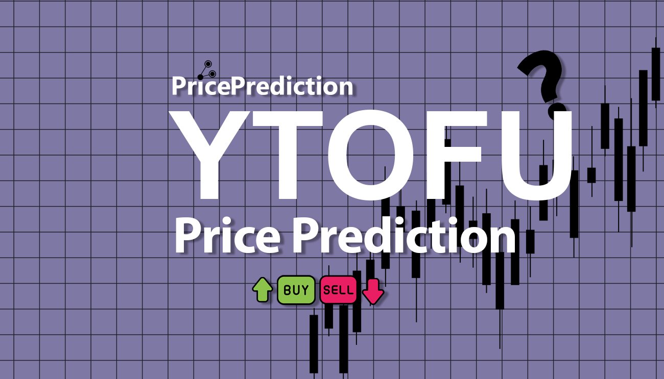 YTOFU Koers Verwachting 2025, 2030 | YTOFU Koers Verwachting
