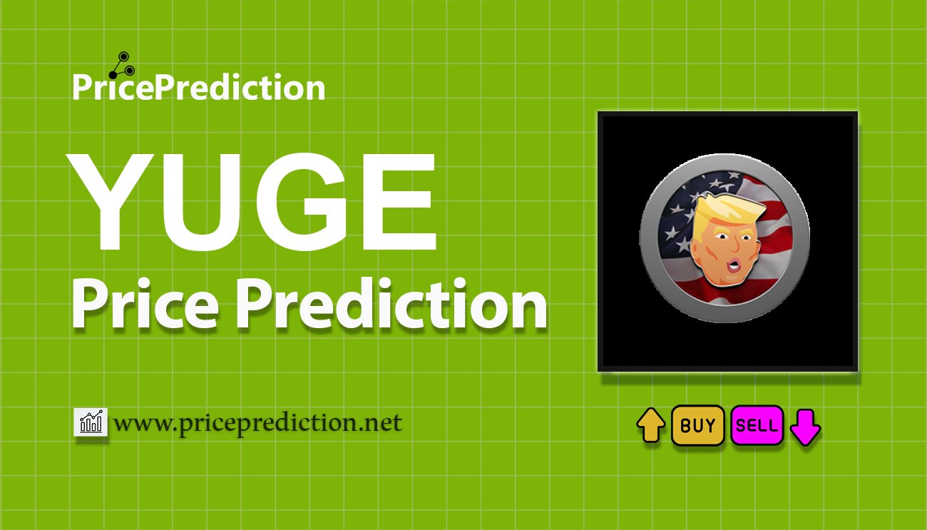 YUGE COIN Koers Verwachting 2025, 2030 | YUGE Koers Verwachting