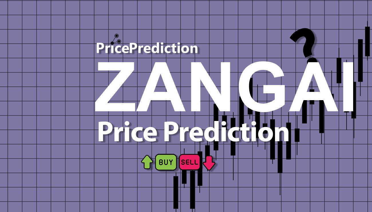 Pronostico Precio ZangAi (ZANGAI) 2025, 2030 | Cotizacion ZangAi
