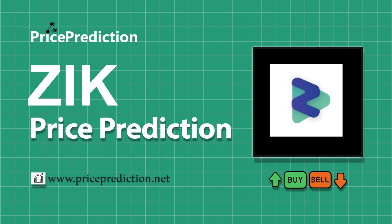 Zik coin Fiyat Tahmini 2025, 2030 | ZIK Fiyat Tahmini