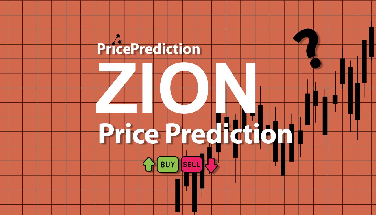 ZION Koers Verwachting 2025, 2030 | ZION Koers Verwachting